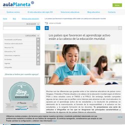 Los países que favorecen el aprendizaje activo están a la cabeza de la educación mundial - aulaPlaneta