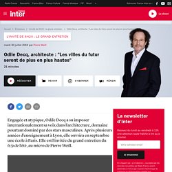 Odile Decq, architecte : "Les villes du futur seront de plus en plus hautes"