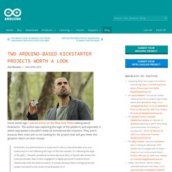 Two Arduino-based Kickstarter projects worth a look