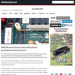 ARM fête ses 30 ans et des milliards de processeurs