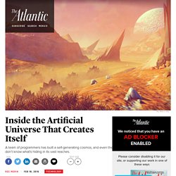 Inside the Artificial Universe That Creates Itself