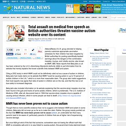 Total assault on medical free speech as British authorities threaten vaccine-autism website over its content