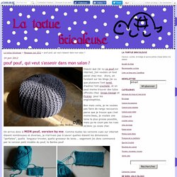 pouf pouf, qui veut s'asseoir dans mon salon ? - La tortue bricoleuse