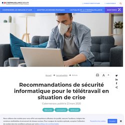Recommandations de sécurité informatique pour le télétravail en situation de crise - Assistance aux victimes de cybermalveillance