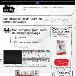 Mes astuces pour faire un carnet de voyage