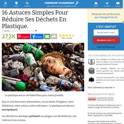 16 Astuces Simples Pour Réduire Ses Déchets En Plastique