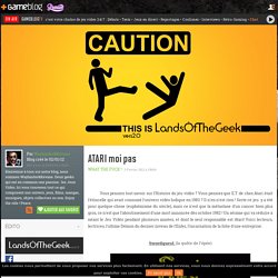 ATARI moi pas - Lands of the Geek