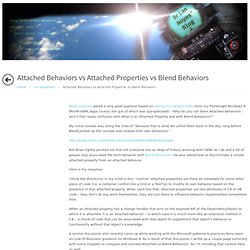 Attached Behaviors vs Attached Properties vs Blend Behaviors
