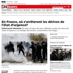 Climat post-attentats: En France, où s'arrêteront les dérives de l'état d'urgence? - News Monde: Europe