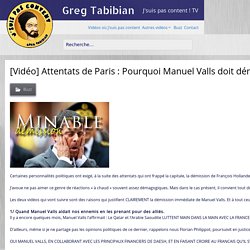 [Vidéo] Attentats de Paris : Pourquoi Manuel Valls doit démissionner en 2 vidéos.