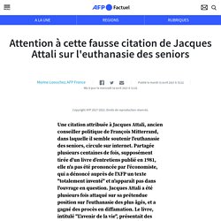 Attention à cette fausse citation de Jacques Attali sur l'euthanasie des seniors