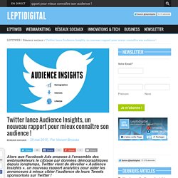 Twitter lance Audience Insights, un nouveau rapport pour mieux connaître son ...