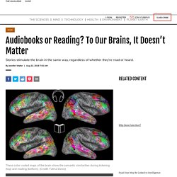 Audiobooks or Reading? To Our Brains, It Doesn’t Matter