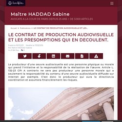 Le contrat de production audiovisuelle et les presomptions qui en decoulent.