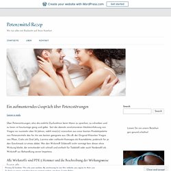 Ein aufmunterndes Gespräch über Potenzstörungen