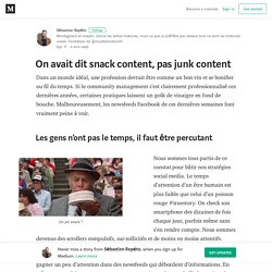 On avait dit snack content, pas junk content – Sébastien Repéto