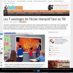 Les 7 avantages de l'écran interactif face au TBI