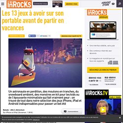 Les 13 jeux à avoir sur son portable avant de partir en vacances
