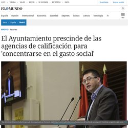 El Ayuntamiento prescinde de las agencias de calificación para 'concentrarse en el gasto social'