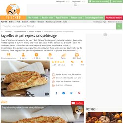 Baguettes de pain express sans pétrissage, Recette Ptitchef