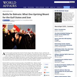 Battle for Bahrain: What One Uprising Meant for the Gulf States and Iran