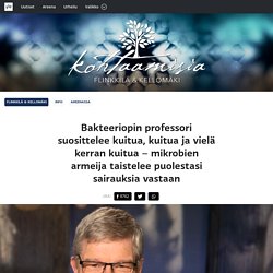 Bakteeriopin professori suosittelee kuitua, kuitua ja vielä kerran kuitua – mikrobien armeija taistelee puolestasi sairauksia vastaan