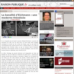 La banalité d’Eichmann : une moderne théodicée