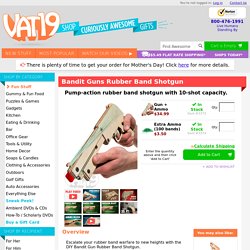 Bandit Guns: Pump-action Rubber Band Guns
