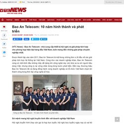 Bao An Telecom: 10 năm hình thành và phát triển