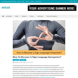 How to Become a Sign Language Interpreter?