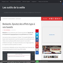 Bedazzle. Ajoutez des effets typo à vos tweets