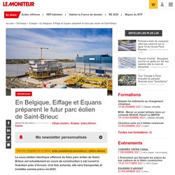 En Belgique, Eiffage et Equans préparent le futur parc éolien de Saint-Brieuc