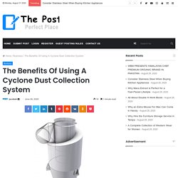 The Benefits Of Using A Cyclone Dust Collection System