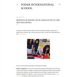 Benefits of Having Your Child Study at the Best IB Schools