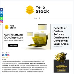 Benefits of Custom Software Development Company in Saudi Arabia