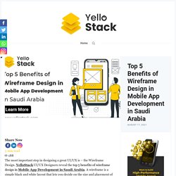 Top 5 Benefits of Wireframe Design in Mobile App Development in Saudi Arabia
