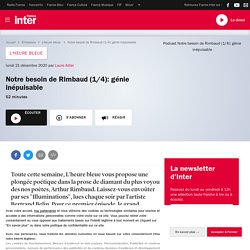Notre besoin de Rimbaud (1/4): génie inépuisable