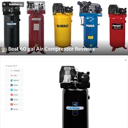 Best 60 gal Air Compressor Reviews