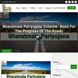 Bharatmala Pariyojana Scheme - Boon for the Progress of the Roads