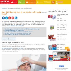 Bạn đã biết phải làm gì khi bị sốt xuất huyết chưa? - Hapacol