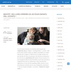 Bientôt, des livres imprimés en 3D pour enfants mal-voyants ! - Additiverse