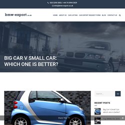 Big Car V Small Car: which one is better? - BMW Export