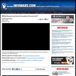 » Bilderberg 2013 Secret Location Uncovered? Alex Jones