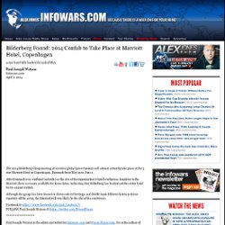 » Bilderberg Found: 2014 Confab to Take Place at Marriott Hotel, Copenhagen Alex Jones