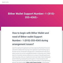 Bither wallet Phone Number 1-(810)-355-4365 Support Number