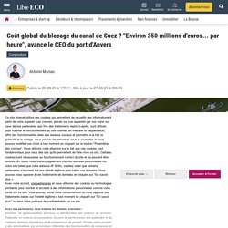 Coût global du blocage du canal de Suez ? "Environ 350 millions d'euros... par heure", avance le CEO du port d'Anvers