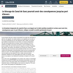 Le blocage du Canal de Suez pourrait avoir des conséquences jusqu'au port d'Anvers