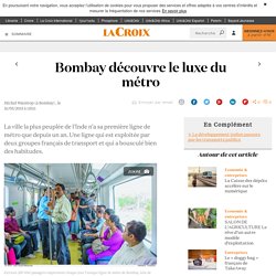Bombay découvre le luxe du métro - La Croix