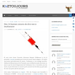 Mes 14 bonnes raisons de dire non à l’euthanasie