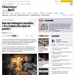 Dans une boulangerie anarchiste : « Il y a toujours des enjeux de pouvoir »